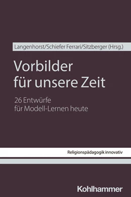 Abbildung von Langenhorst / Schiefer Ferrari | Vorbilder für unsere Zeit | 1. Auflage | 2025 | beck-shop.de