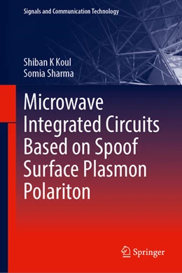 Abbildung von Koul / Sharma | Microwave Integrated Circuits Based on Spoof Surface Plasmon Polariton | 1. Auflage | 2025 | beck-shop.de