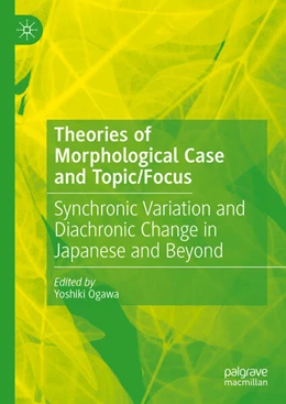 Abbildung von Ogawa | Theories of Morphological Case and Topic/Focus | 1. Auflage | 2025 | beck-shop.de