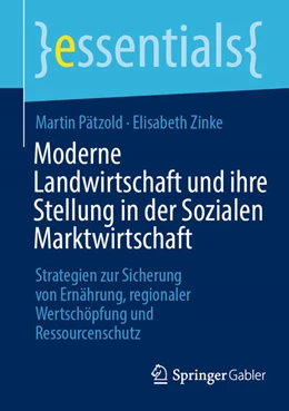 Abbildung von Pätzold / Zinke | Moderne Landwirtschaft und ihre Stellung in der Sozialen Marktwirtschaft | 1. Auflage | 2025 | beck-shop.de