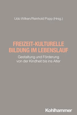 Abbildung von Wilken / Popp | Freizeit-kulturelle Bildung im Lebenslauf | 1. Auflage | 2025 | beck-shop.de