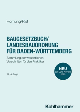 Abbildung von Hornung / Rist | Baugesetzbuch/Landesbauordnung für Baden-Württemberg | 17. Auflage | 2025 | beck-shop.de