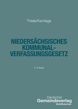 Abbildung von Thiele / Kamlage | Niedersächsisches Kommunalverfassungsgesetz | 5. Auflage | 2025 | beck-shop.de