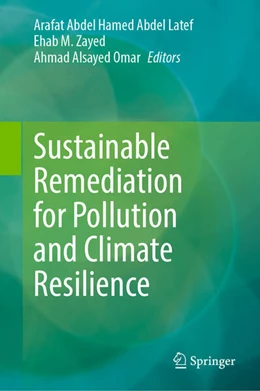 Abbildung von Abdel Latef / Zayed | Sustainable Remediation for Pollution and Climate Resilience | 1. Auflage | 2025 | beck-shop.de