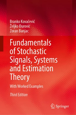 Abbildung von Kovacevic / Ðurovic | Fundamentals of Stochastic Signals, Systems and Estimation Theory | 3. Auflage | 2025 | beck-shop.de