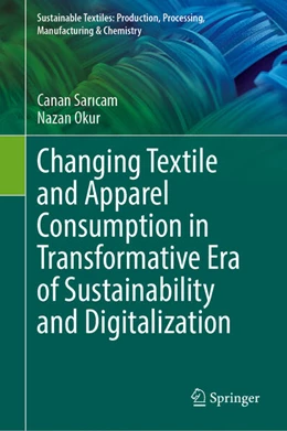 Abbildung von Saricam / Okur | Changing Textile and Apparel Consumption in Transformative Era of Sustainability and Digitalization | 1. Auflage | 2025 | beck-shop.de