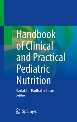 Abbildung von Radhakrishnan | Handbook of Clinical and Practical Pediatric Nutrition | 1. Auflage | 2025 | beck-shop.de