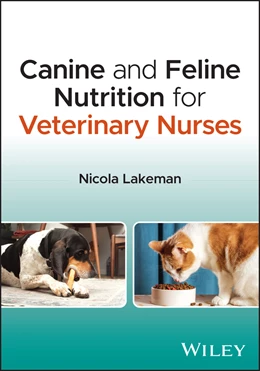 Abbildung von Lakeman | Canine and Feline Nutrition for Veterinary Nurses | 1. Auflage | 2025 | beck-shop.de