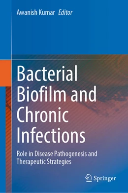 Abbildung von Kumar | Bacterial Biofilm and Chronic Infections | 1. Auflage | 2025 | beck-shop.de