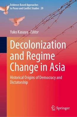 Abbildung von Kasuya | Decolonization and Regime Change in Asia | 1. Auflage | 2025 | beck-shop.de