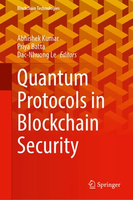Abbildung von Kumar / Batta | Quantum Protocols in Blockchain Security | 1. Auflage | 2025 | beck-shop.de