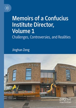 Abbildung von Zeng | Memoirs of a Confucius Institute Director, Volume 1 | 1. Auflage | 2025 | beck-shop.de