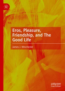Abbildung von Winchester | Eros, Pleasure, Friendship, and The Good Life | 1. Auflage | 2025 | beck-shop.de