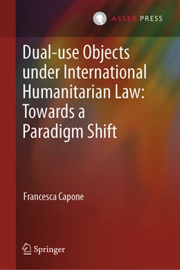 Abbildung von Capone | Dual-use Objects under International Humanitarian Law: Towards a Paradigm Shift | 1. Auflage | 2025 | beck-shop.de