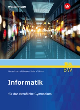 Abbildung von Hauser | Informatik. Schulbuch. Für berufliche Gymnasien in Baden-Württemberg | 2. Auflage | 2025 | beck-shop.de