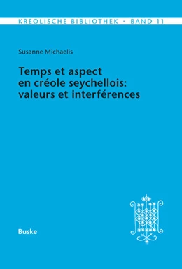 Abbildung von Michaelis | Kreolische Bibliothek 11: Temps et aspect en créole seychellois: valeurs et interférences | 1. Auflage | 2025 | beck-shop.de