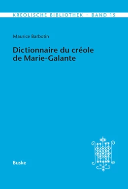 Abbildung von Barbotin | Kreolische Bibliothek 15: Dictionnaire du créole de Marie-Galante | 1. Auflage | 2025 | beck-shop.de