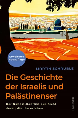 Abbildung von Schäuble | Die Geschichte der Israelis und Palästinenser (erweiterte Neuauflage) | 1. Auflage | 2025 | beck-shop.de