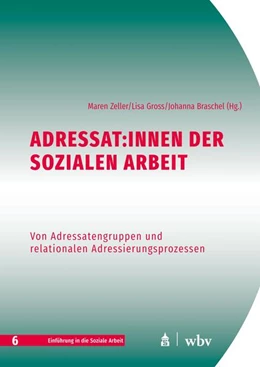 Abbildung von Zeller / Gross | Adressat:innen der Sozialen Arbeit | 1. Auflage | 2025 | beck-shop.de