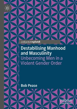Abbildung von Pease | Destabilising Manhood and Masculinity | 1. Auflage | 2025 | beck-shop.de