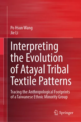 Abbildung von Wang / Li | Interpreting the Evolution of Atayal Tribal Textile Patterns | 1. Auflage | 2025 | beck-shop.de