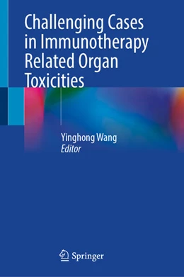 Abbildung von Wang | Challenging Cases in Immunotherapy Related Organ Toxicities | 1. Auflage | 2025 | beck-shop.de