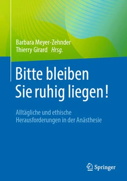 Abbildung von Meyer-Zehnder / Girard | Bitte bleiben Sie ruhig liegen! | 1. Auflage | 2025 | beck-shop.de