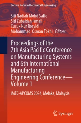 Abbildung von Mohd Saffe / Ismail | Proceedings of the 7th Asia Pacific Conference on Manufacturing Systems and 6th International Manufacturing Engineering Conference-Volume 1 | 1. Auflage | 2025 | beck-shop.de
