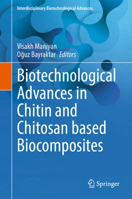 Abbildung von Maniyan / Bayraktar | Biotechnological Advances in Chitin and Chitosan based Biocomposites | 1. Auflage | 2025 | beck-shop.de