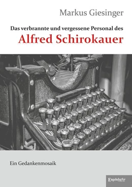 Abbildung von Giesinger | Das verbrannte und vergessene Personal des Alfred Schirokauer | 1. Auflage | 2025 | beck-shop.de