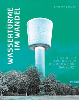 Abbildung von Berger | Wassertürme im Wandel | 1. Auflage | 2025 | beck-shop.de