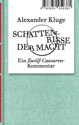 Abbildung von Kluge | Alexander Kluge: Schattenrisse der Macht | 1. Auflage | 2025 | beck-shop.de