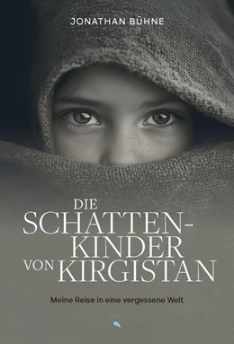 Abbildung von Bühne | Die Schattenkinder von Kirgistan | 1. Auflage | 2025 | beck-shop.de