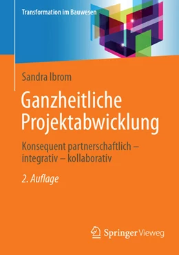 Abbildung von Ibrom | Ganzheitliche Projektabwicklung | 2. Auflage | 2025 | beck-shop.de