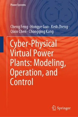 Abbildung von Feng / Guo | Cyber-Physical Virtual Power Plants: Modeling, Operation, and Control | 1. Auflage | 2025 | beck-shop.de