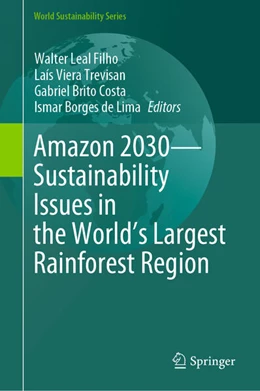 Abbildung von Leal Filho / Viera Trevisan | Amazon 2030 - Sustainability Issues in the World's Largest Rainforest Region | 1. Auflage | 2025 | beck-shop.de