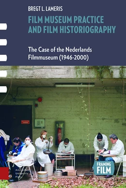 Abbildung von Lameris | Film Museum Practice and Film Historiography | 1. Auflage | 2017 | beck-shop.de