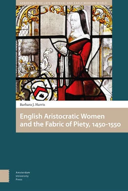 Abbildung von Harris | English Aristocratic Women and the Fabric of Piety, 1450-1550 | 1. Auflage | 2018 | beck-shop.de