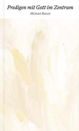 Abbildung von Reeves | Predigen mit Gott im Zentrum | 1. Auflage | 2025 | beck-shop.de