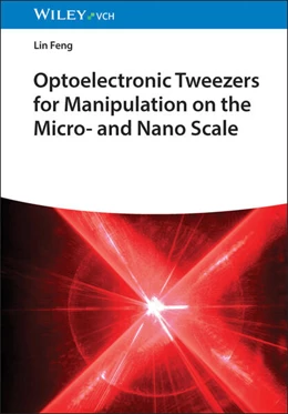 Abbildung von Feng | Optoelectronic Tweezers for Manipulation on the Micro and Nano Scale | 1. Auflage | 2026 | beck-shop.de