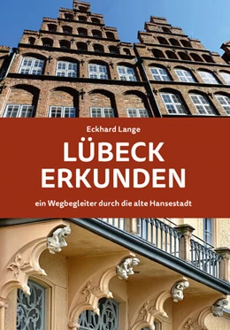 Abbildung von Lange | Lübeck erkunden - ein Wegbegleiter durch die alte Hansestadt | 1. Auflage | 2025 | beck-shop.de