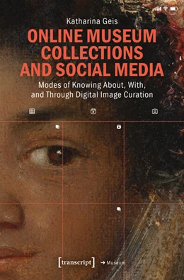 Abbildung von Geis | Online Museum Collections and Social Media | 1. Auflage | 2025 | 103 | beck-shop.de