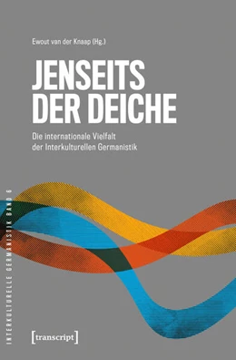 Abbildung von Knaap | Jenseits der Deiche – Die internationale Vielfalt der Interkulturellen Germanistik | 1. Auflage | 2025 | beck-shop.de