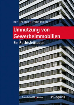 Abbildung von Theißen / Stollhoff | Umnutzung von Gewerbeimmobilien. | 1. Auflage | 2022 | beck-shop.de