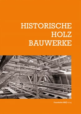 Abbildung von Arnhold / Bark | Historische Holzbauwerke | 1. Auflage | 2023 | beck-shop.de