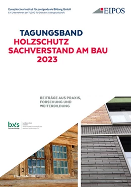 Abbildung von Schönherr / EIPOS GmbH | Tagungsband: Holzschutz - Sachverstand am Bau 2023. | 1. Auflage | 2023 | beck-shop.de