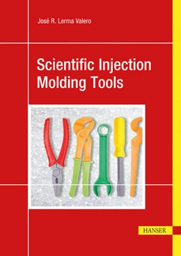 Abbildung von Lerma Valero | Scientific Injection Molding Tools | 1. Auflage | 2025 | beck-shop.de