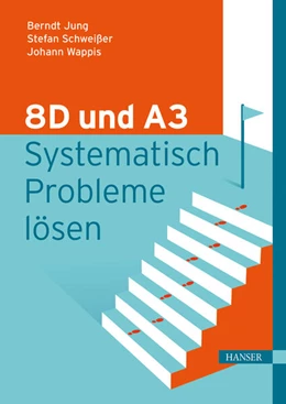 Abbildung von Jung / Schweißer | 8D und A3 - Systematisch Probleme lösen | 1. Auflage | 2025 | beck-shop.de