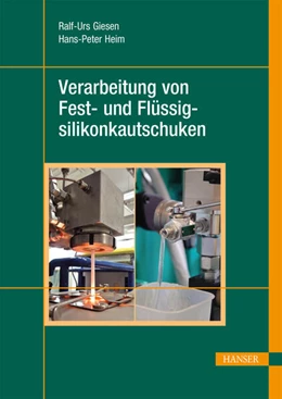 Abbildung von Giesen / Heim | Verarbeitung von Fest- und Flüssigsilikonkautschuken | 1. Auflage | 2025 | beck-shop.de