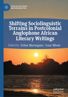 Abbildung von Mavengano / Mhute | Shifting Sociolinguistic Terrains in Postcolonial Anglophone African Literary Writings | 1. Auflage | 2025 | beck-shop.de
